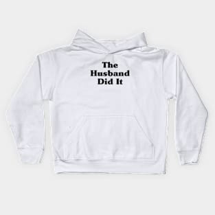 The Husband Did It Kids Hoodie